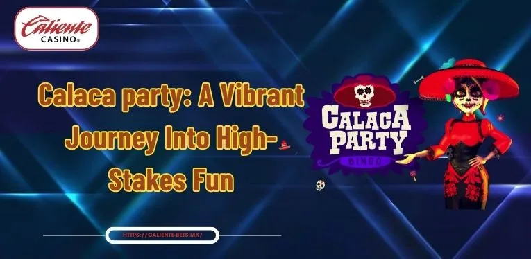 Calaca party: A Vibrant Journey Into High-Stakes Fun