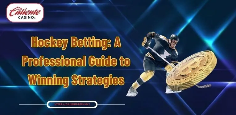Hockey Betting: A Professional Guide to Winning Strategies