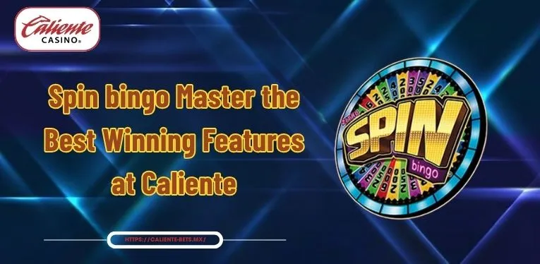 Spin bingo | Master the Best Winning Features at Caliente